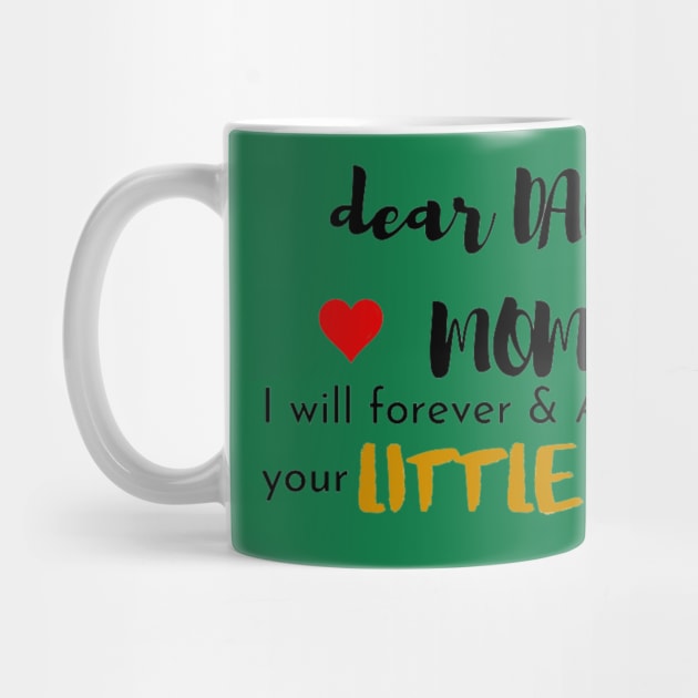 Dear Mom & Dad I am Your Little Girl by Artistic Design